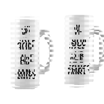 We Should All Be Feminists Taza de café - Regaloses