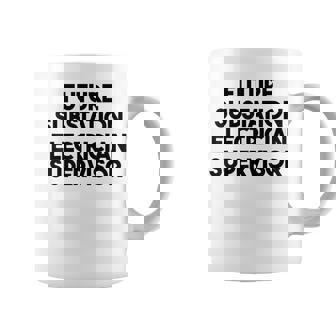 Future Substation Electrician Supervisor Graphic Print Coffee Mug - Monsterry