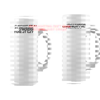 Gaslighting Isn't Real You're Just Crazy Y2k Aesthetic Coffee Mug | Seseable UK