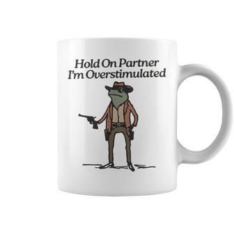 Hold On Partner I'm Overstimulated Cowboy Frogintage Gray Tassen - Geschenkecke