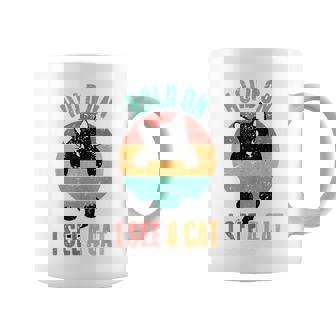 Hold On I See A Cat Sarcastic Sayings Cat Lovers Graphic Print Coffee Mug - Monsterry
