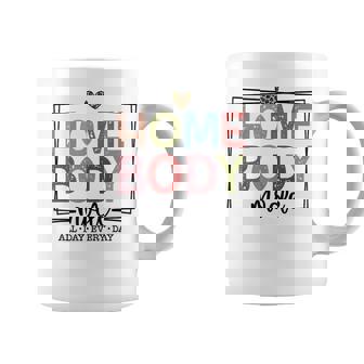 Homebody Stay At Home Introvert Home Body Cute Women Graphic Print Coffee Mug - Monsterry
