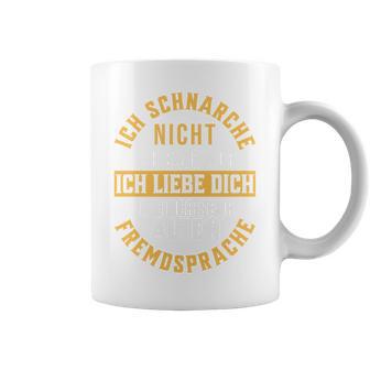 Ich Schnarche Nicht Schnarcher Lustiger Spruch Schnarchen Tassen - Geschenkecke