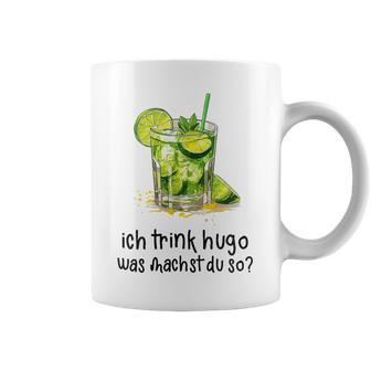 Ich Trink Hugo Was Machst Du So Party Hugo Mädels Tassen - Geschenkecke