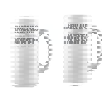 Because I Was Inverted Con Texto En Inglés Because I Was Inverted Taza de café - Regaloses