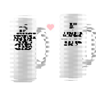 J'aime Les Filles Juives J'aime Les Filles Juives Tasse - Cadeauxyz