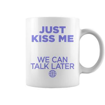 Just Kiss Me We Can Talk Later Lovealentine's Day Backprint Tassen - Geschenkecke