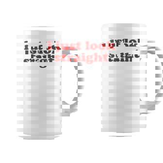 I Just Look Straight Y2k Aesthetic Taza de café - Regaloses