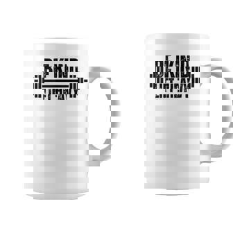 Be Kind Lift Levantador De Pesas Pesado Lindo Entrenamiento Para Amantes Del Gimnasio Sin Mangas Taza de café - Regaloses