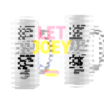 Let Joey Eat Hot Dog Competitive Eating Sarcastic Graphic Print Coffee Mug - Monsterry