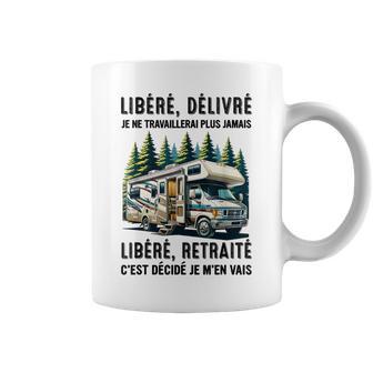Libéré Délivré Je Ne Travaillerai Plus Jamais Libéré Tasse - Cadeauxyz