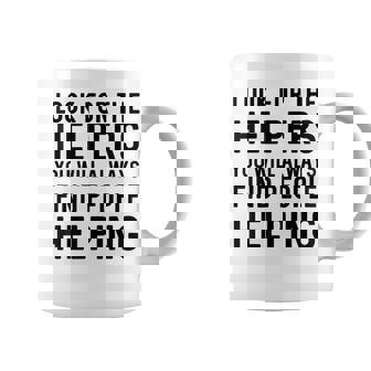 Look For The Helpers You Will Always Find People Helping Graphic Print Coffee Mug - Monsterry