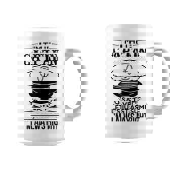 Nautique I Am The Captain I Am Always Right Boat Tasse - Cadeauxyz