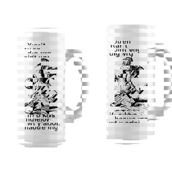 No Lo Estás Haciendo Mal Si Nadie Sabe Lo Que Estás Haciendo Taza de café - Regaloses