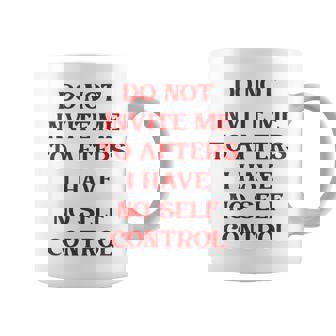 Do Not Invita Me To Afters I Have No Self Control – Party Taza de café - Regaloses