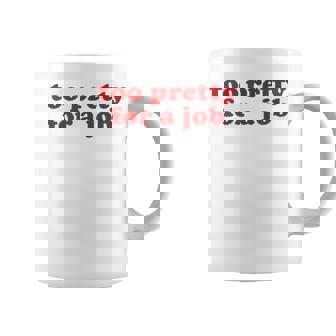 Too Pretty For A Job Y2k Aesthetic Taza de café - Regaloses