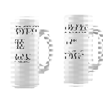 Protect The Dolls Coffee Mug | Mazezy