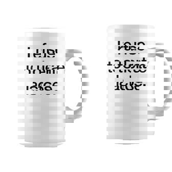 I Refuse To Tolerate Lactose X Intolerancia A La Lactosa Taza de café - Regaloses