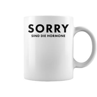 Sorry Are The Hormones Puberty Crazy Self-Love Tassen - Geschenkecke