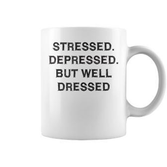 Stressed Depressed Well Dressed Saying English Fun S Tassen - Geschenkecke