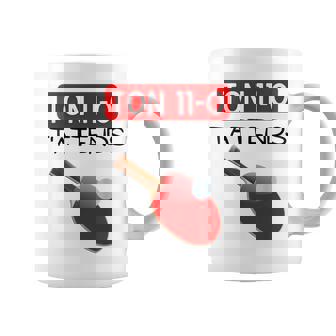 Ton 11-0 T'attends Tennis De Table Ping Pong Humour Drôle Tasse - Cadeauxyz