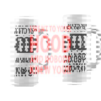 I Went To Your Hood And Nobody Knew You Diseño En La Parte Trasera Taza de café - Regaloses