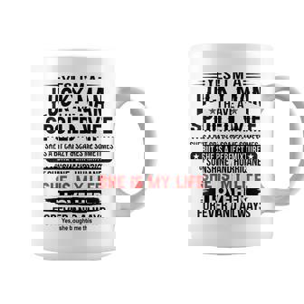 Yes I Am A Lucky Man I Have A Spoiled Wife She Is My Life Graphic Print Coffee Mug - Monsterry