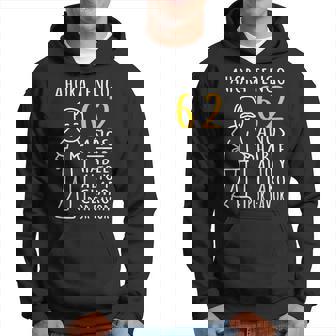 62 Cumpleaños Ahora Tengo 62 Años Divertido Aniversario Sudadera - Regaloses