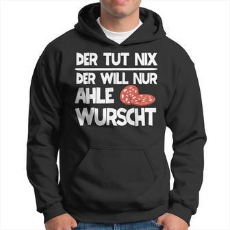 Ahle Sausage Sayings North Hessen Dialect Awl Sausage Kapuzenpullover - Geschenkecke