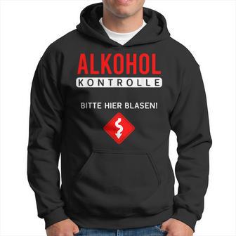 Alcohol Control Bitte Hier Blasiges Sauf Party Kapuzenpullover - Geschenkecke