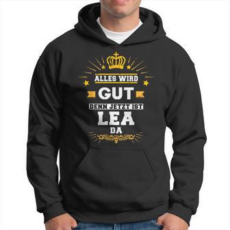 Alles Wird Gut Denn Jetzt Ist Lea Da Slogan Kapuzenpullover - Geschenkecke