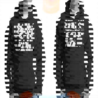 Balls To The Wall Sudadera - Regaloses