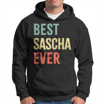 Best Sascha Ever First Name Kapuzenpullover - Geschenkecke