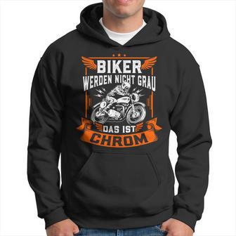 Biker Wird Nicht Grau Das Ist Chrome Ironie Fun Kapuzenpullover - Geschenkecke