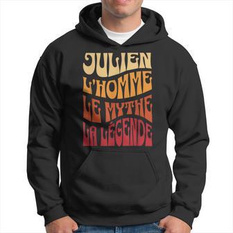 Cadeau Julien L'homme Le Mythe La Légende Julien Prénom Sweat à capuche - Cadeauxyz