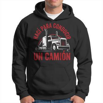 Camionero Nací Para Conducir Un Camión Truck Sudadera - Regaloses