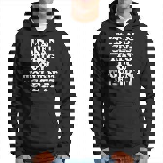 C'est Une Chose Unique Queous N'obtiendrez Pas Sweat à capuche - Cadeauxyz