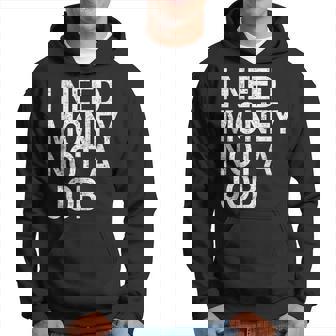 Con Texto En Inglés I Need Money Not A Job Sudadera - Regaloses