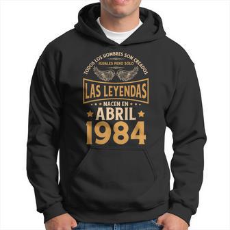Cumpleaños Hombre Regalos Las Leyendas Abril 1984 Sudadera - Regaloses