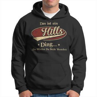 Das Ist Ein Hills Ding Das Würdest Du Nicht Verstehen Hills Name Kapuzenpullover - Geschenkecke