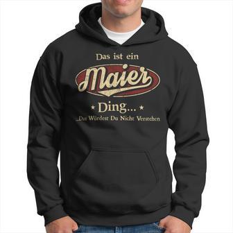 Das Ist Ein Maier Ding Das Würdest Du Nicht Verstehen Maier Name Kapuzenpullover - Geschenkecke