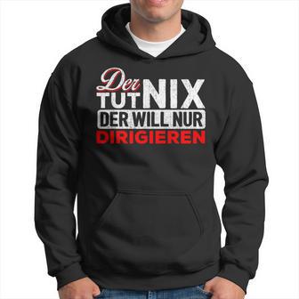 With Der Tut Nix Der Will Nur Conductor Motif Kapuzenpullover - Geschenkecke