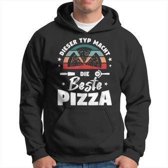 Dieser Typ Macht Die Beste Pizza Baker Pizzeria Pizza Kapuzenpullover - Geschenkecke