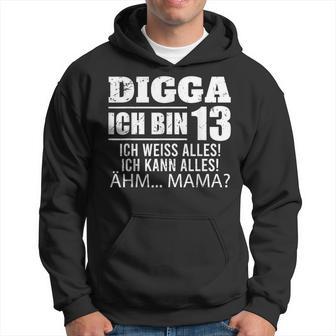 With Digga Ich Bin 13 Ich Weiß Alles Ich Kann Alles 13Th Birthday Kapuzenpullover - Geschenkecke