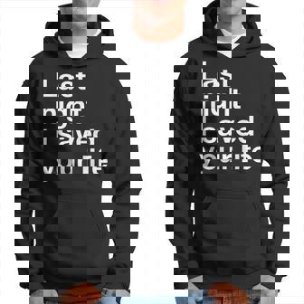 Divertida De Dj Last Night I Saved Your Life Sudadera - Regaloses