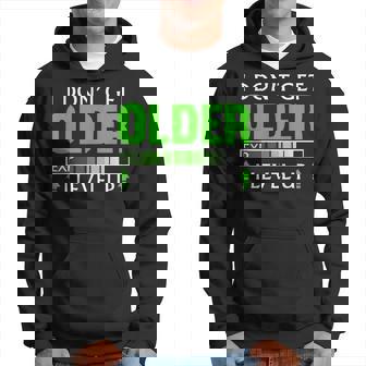 I Dont Get Older I Level Up Geburtstagsgeschenk Für Gamer Kapuzenpullover - Geschenkecke