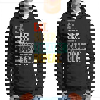Eat Sleep Theatre Repeat Actor De Amante Del Teatro Actor Actor Sudadera - Regaloses