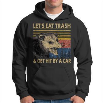 Lets Eat Trash And Get Hit By A Car -Intage Opossum Kapuzenpullover - Geschenkecke