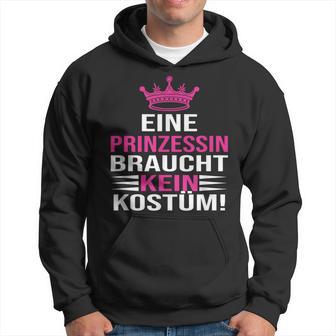 Eine Prinzessin Braucht Kein Kostü Kapuzenpullover - Geschenkecke