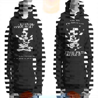 To Err Is Human To Arr Is Pirate Sudadera - Regaloses